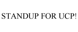 STANDUP FOR UCP! trademark