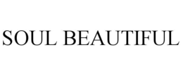 SOUL BEAUTIFUL trademark