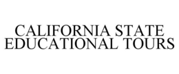 CALIFORNIA STATE EDUCATIONAL TOURS trademark