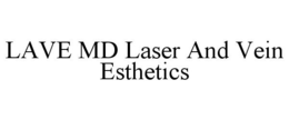 LAVE MD LASER AND VEIN ESTHETICS trademark