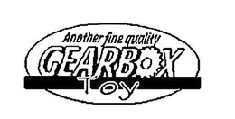 ANOTHER FINE QUALITY GEARBOX TOY trademark