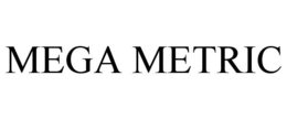 MEGA METRIC trademark