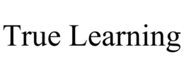 TRUE LEARNING trademark