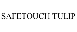 SAFETOUCH TULIP trademark