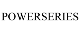 POWERSERIES trademark