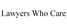 LAWYERS WHO CARE trademark