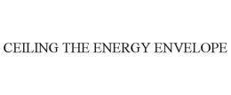 CEILING THE ENERGY ENVELOPE trademark