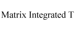 MATRIX INTEGRATED T trademark