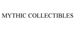 MYTHIC COLLECTIBLES trademark