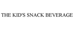 THE KID'S SNACK BEVERAGE trademark