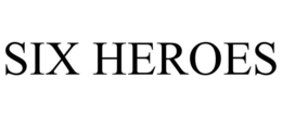 SIX HEROES trademark