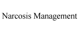 NARCOSIS MANAGEMENT trademark