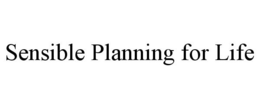 SENSIBLE PLANNING FOR LIFE trademark
