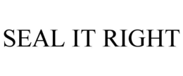 SEAL IT RIGHT trademark