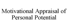 MOTIVATIONAL APPRAISAL OF PERSONAL POTENTIAL trademark
