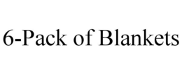 6-PACK OF BLANKETS trademark