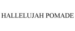 HALLELUJAH POMADE trademark