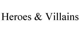 HEROES & VILLAINS trademark