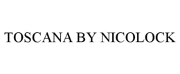 TOSCANA BY NICOLOCK trademark