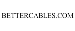 BETTERCABLES.COM trademark