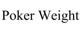 POKER WEIGHT trademark
