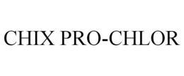 CHIX PRO-CHLOR trademark