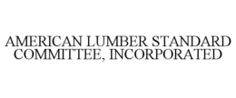 AMERICAN LUMBER STANDARD COMMITTEE, INCORPORATED trademark