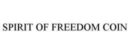 SPIRIT OF FREEDOM COIN trademark