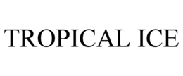 TROPICAL ICE trademark