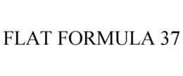 FLAT FORMULA 37 trademark