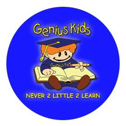 GENIUS KIDS NEVER 2 LITTLE 2 LEARN trademark