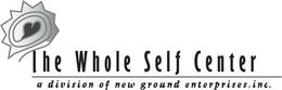 THE WHOLE SELF CENTER A DIVISION OF NEW GROUND ENTERPRISES, INC. trademark