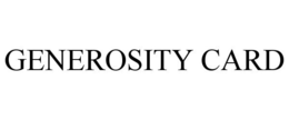 GENEROSITY CARD trademark