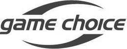 GAME CHOICE trademark