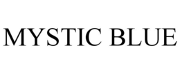 MYSTIC BLUE trademark