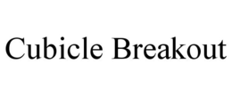 CUBICLE BREAKOUT trademark