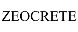 ZEOCRETE trademark