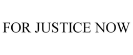 FOR JUSTICE NOW trademark