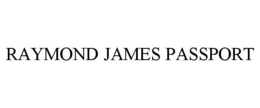 RAYMOND JAMES PASSPORT trademark