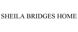 SHEILA BRIDGES HOME trademark