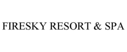 FIRESKY RESORT & SPA trademark