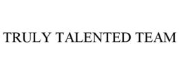 TRULY TALENTED TEAM trademark