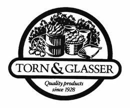 TORN & GLASSER QUALITY PRODUCTS SINCE 1928 trademark