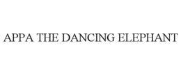 APPA THE DANCING ELEPHANT trademark