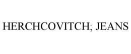 HERCHCOVITCH; JEANS trademark