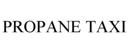 PROPANE TAXI trademark