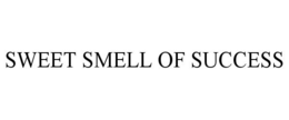 SWEET SMELL OF SUCCESS trademark