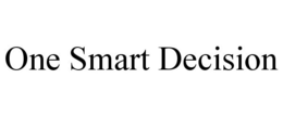 ONE SMART DECISION trademark