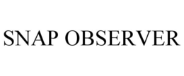 SNAP OBSERVER trademark