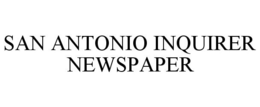 SAN ANTONIO INQUIRER NEWSPAPER trademark
